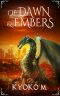 [Of Cinder and Bone 03] • Of Dawn and Embers